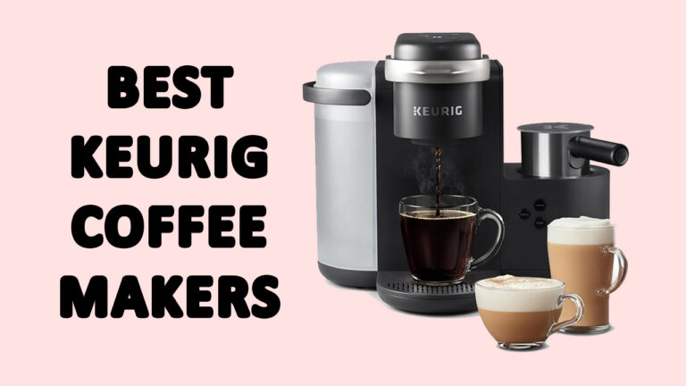 Best Keurig Coffee Makers